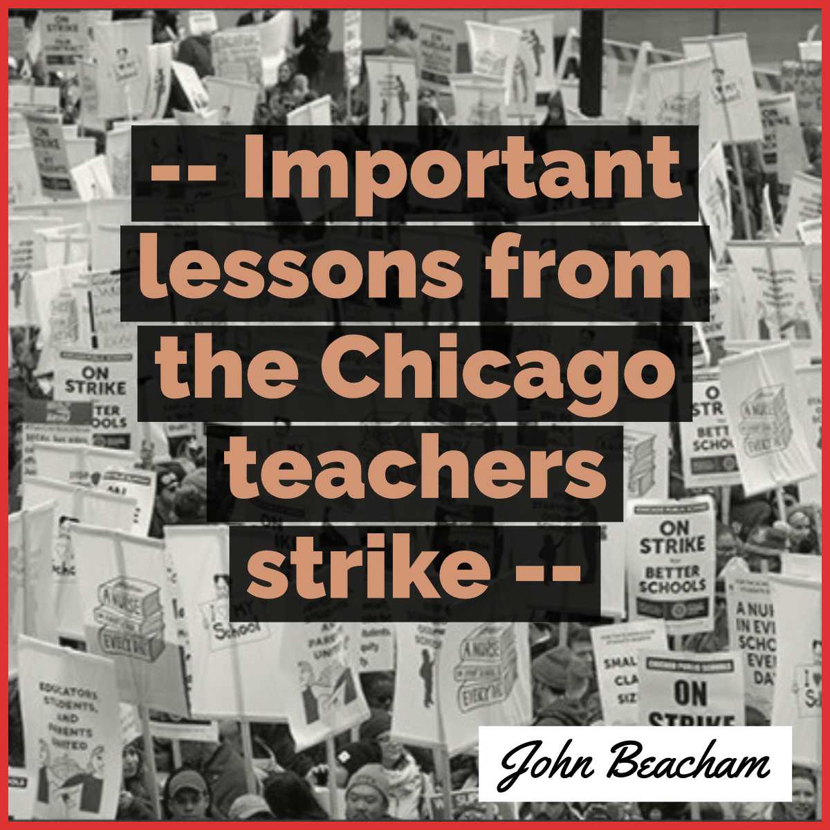 Important Lessons from the Chicago Teachers Strike