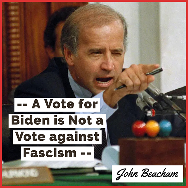 A Vote for Biden is not a Vote against Fascism