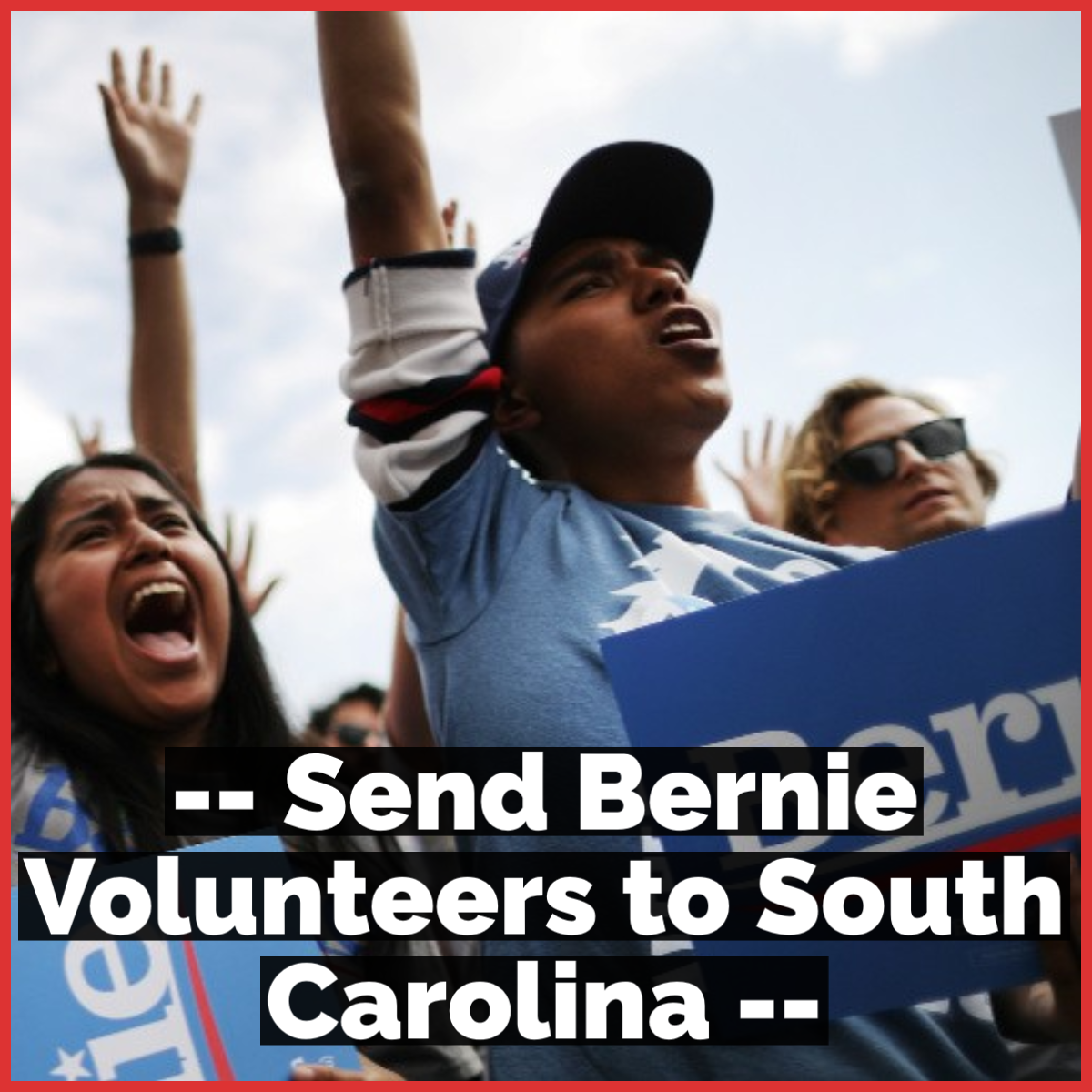 Send Bernie Volunteers to South Carolina