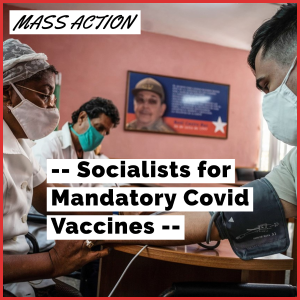Socialists for Mandatory Covid Vaccines